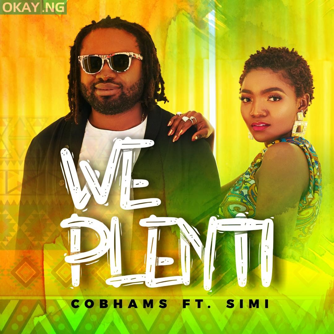 We Plenti by Cobhams Asuquo featuring Simi
