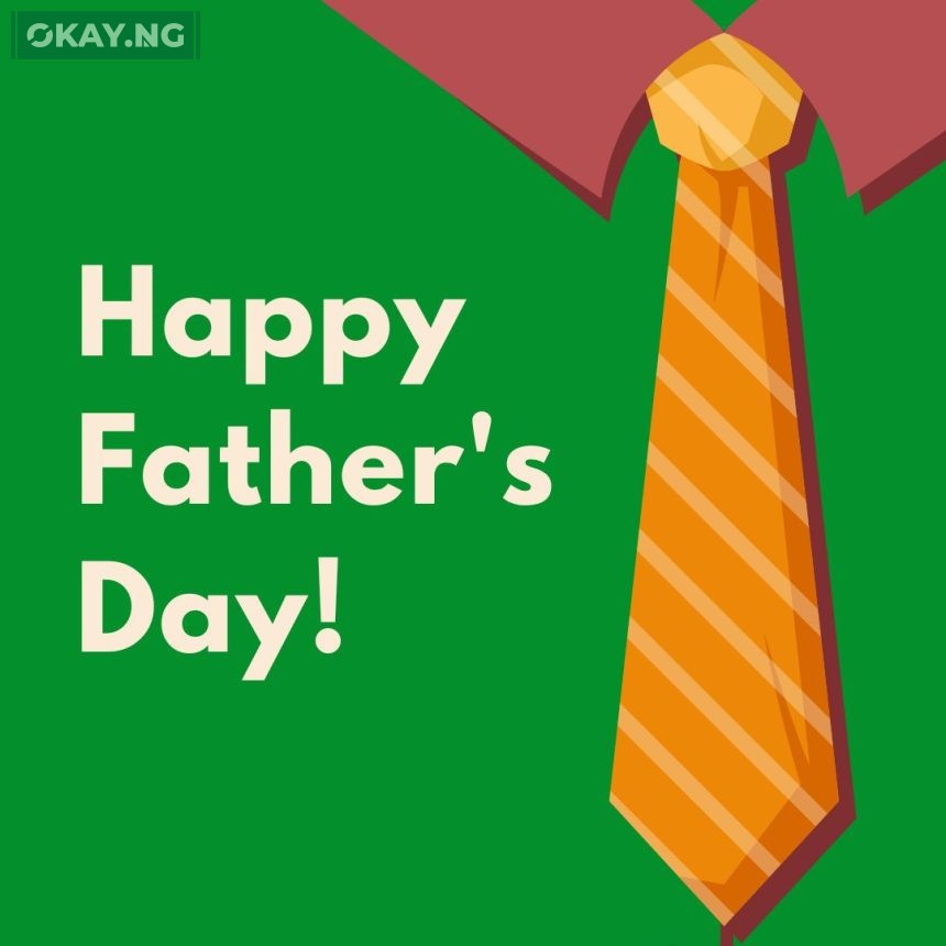 Happy Father's Day 2024 Wishes, Prayers, Greetings, Messages for Your Dad • Okay.ng